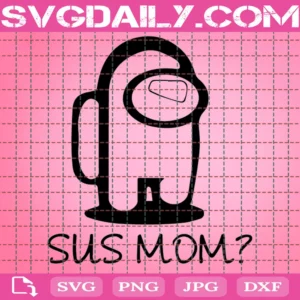 Sus Mom Svg, Mother Day Svg