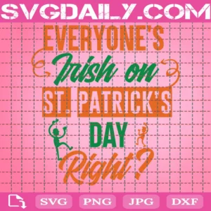 Everyones Irish On St Patricks Day Right