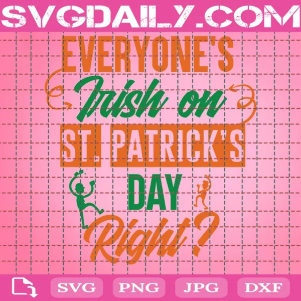Everyones Irish On St Patricks Day Right
