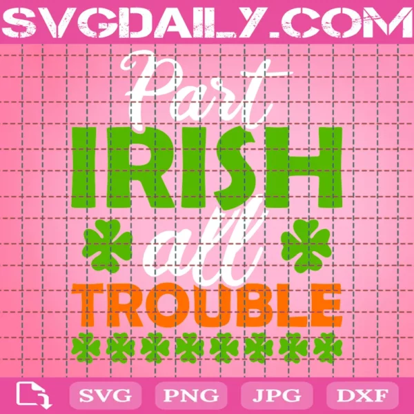 Part Irish All Trouble Patricks