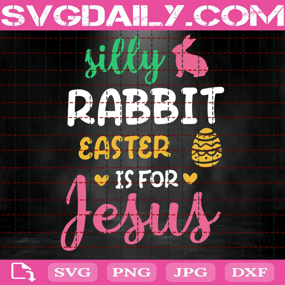 Silly Rabbit Easter Is For Jesus