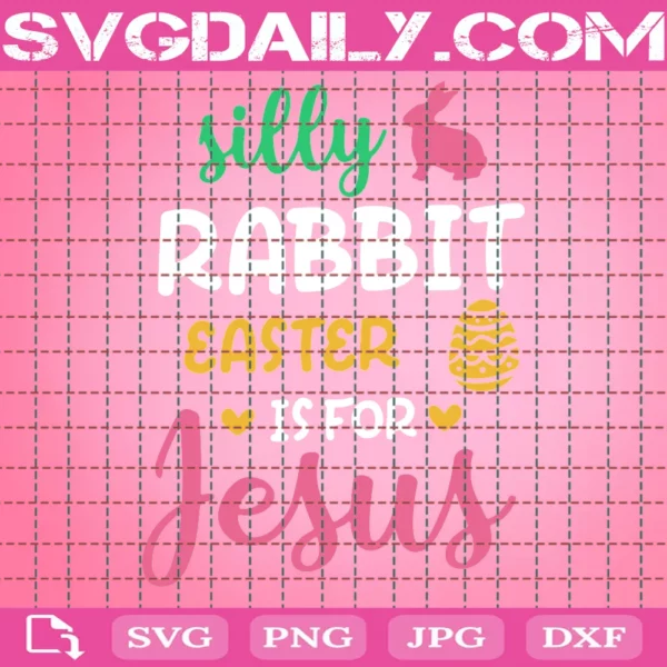 Silly Rabbit Easter Is For Jesus
