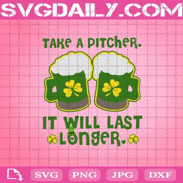 Take A Pitcher It Will Last Longer Svg