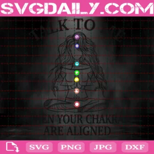 Talk To Me When You Chakras Are Aligned
