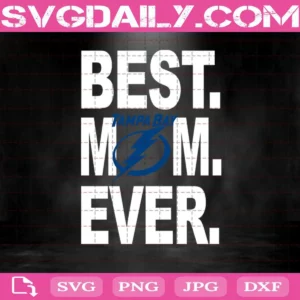 Tampa Bay Lightning Best Mom Ever Svg
