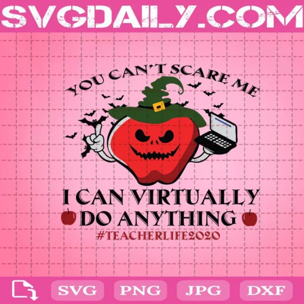 Teacher You Can Scare Me I Can Virtually Do Anything Svg