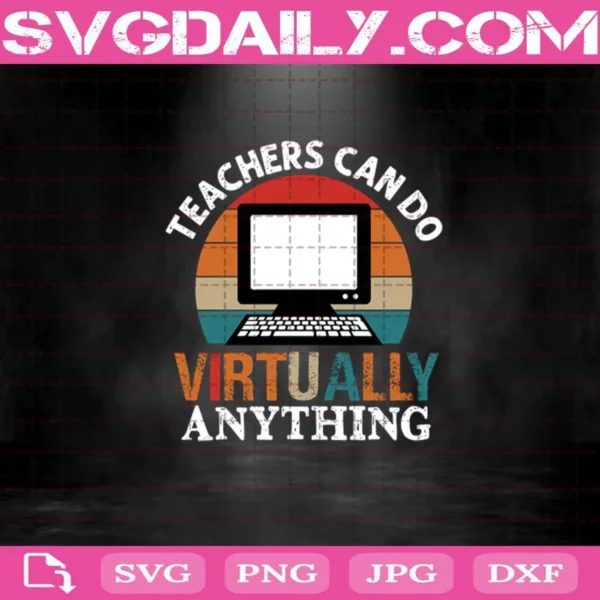 Teachers Can Do Virtually Anything Svg