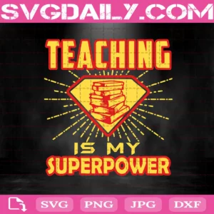 Teaching Is My Superpower Svg