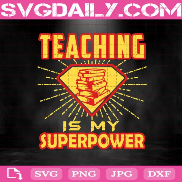 Teaching Is My Superpower Svg