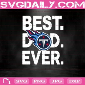 Tennessee Titans Best Dad Ever Svg