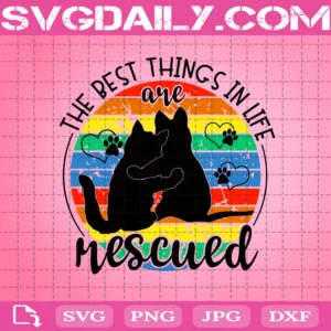 The Best Things In Life Are Rescued Dog Mom Svg