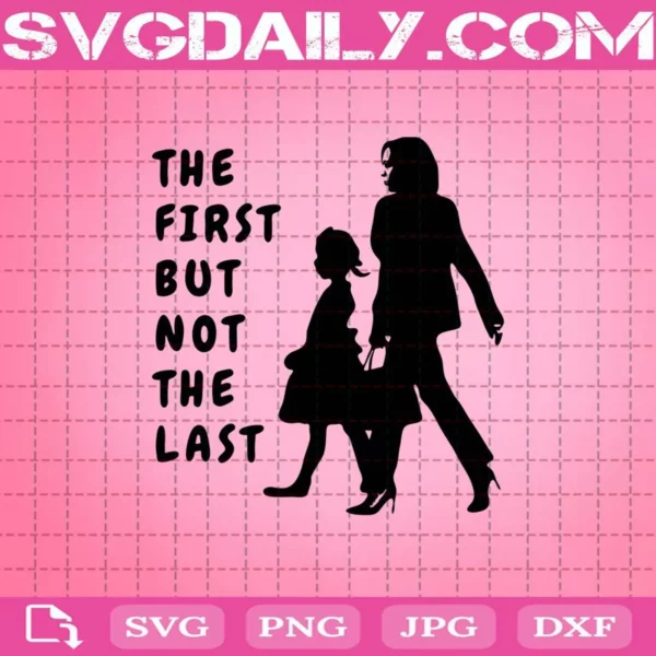 The First But Not The Last Svg