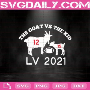 The Goat Vs The Kid Super Bowl 2021 Svg