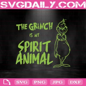 The Grinch Is My Spirit Animal Svg