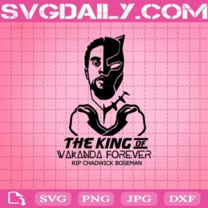 The King Of Wakanda Forever Chadwick Boseman Svg