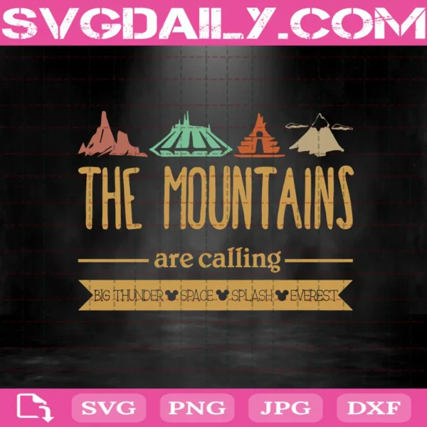 The Mountains Are Calling Big Thunder Space Splash Everes Svg