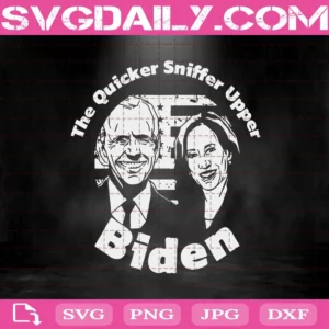 The Quicker Sniffer Upper Biden Svg