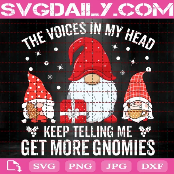 The Voices In My Head Keep Telling Me Get More Gnomies Svg