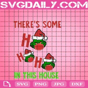 There’S Some Ho Ho Ho In This House Svg