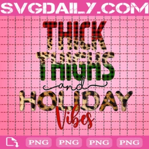 Thick Thighs And Holiday Vibes Png