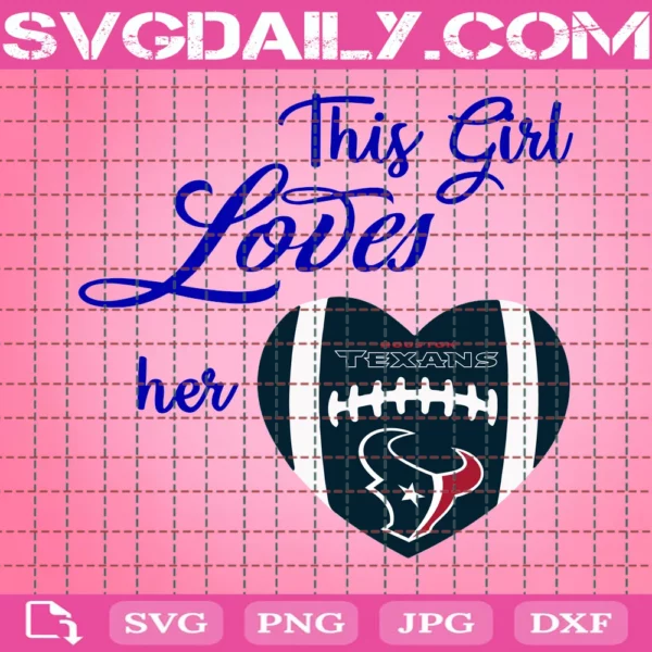 This Girl Loves Her Houston Texans