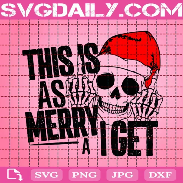 This Is As Merry As I Get Svg