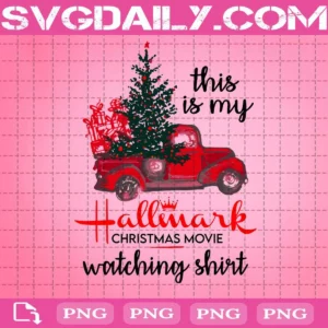 This Is My Hallmark Christmas Movie Watching Shirt Png