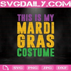 This Is My Mardi Gras Costume Svg