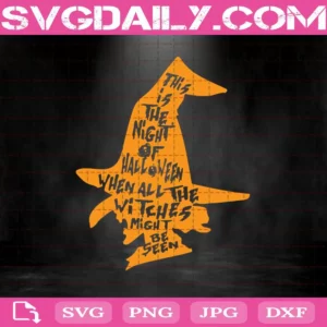 This Is The Night Of Halloween When All The Witches Might Be Seen Svg
