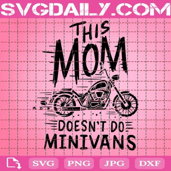 This Mom Doesn'T Do Minivans