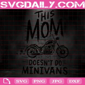 This Mom Doesn'T Do Minivans