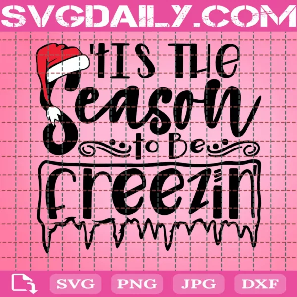 Tis The Season To Be Freezin Svg