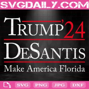 Trump 2024 Desantis Make America Florida Svg