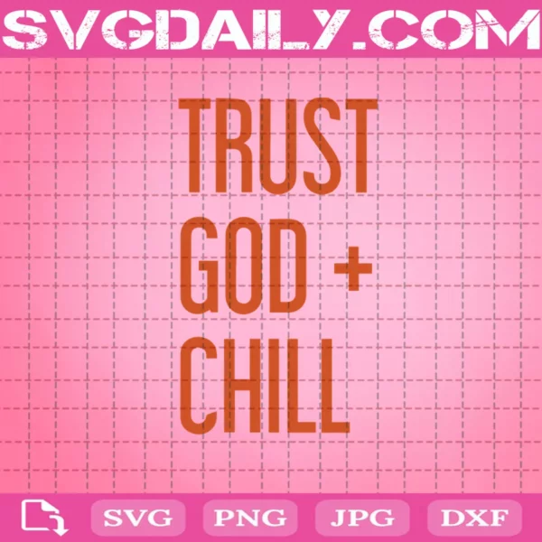 Trust God+ Chill Svg