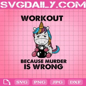 Unicorn Workout Because Murder Is Wrong Svg