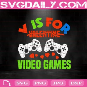 V Is For Video Games Svg
