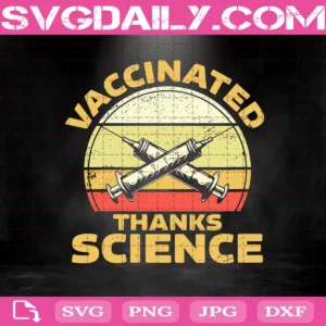 Vaccinated Thanks Science Svg