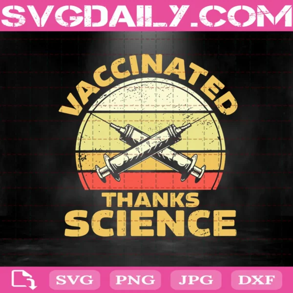 Vaccinated Thanks Science Svg