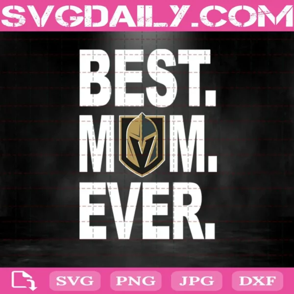 Vegas Golden Knights Best Mom Ever Svg