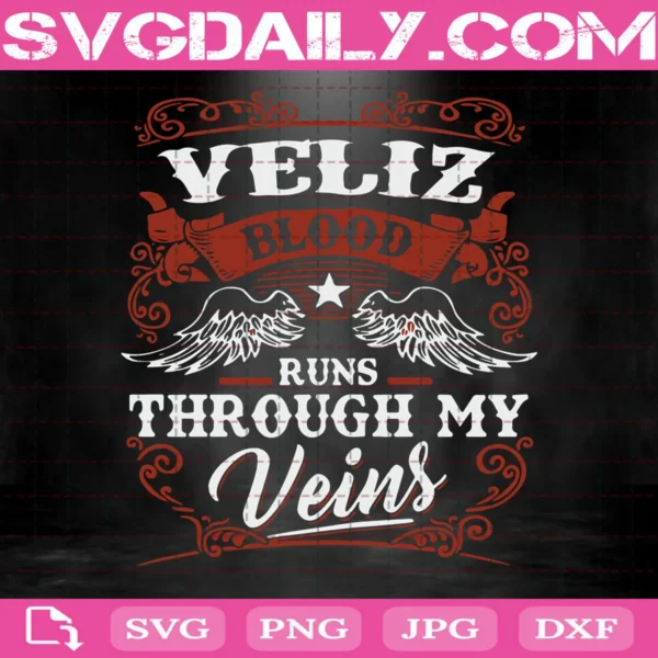 Veliz Blood Runs Through My Veins Svg