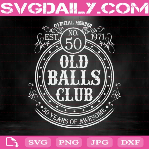 Vintage 50Th Birthday 1971 Old Balls Club Svg