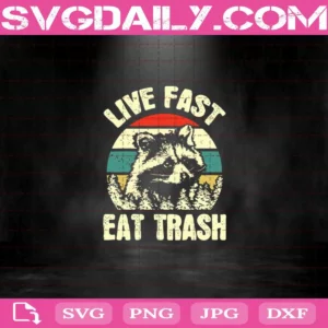 Vintage Live Fast Eat Trash Funny Raccoon Camping Or Hiking Lover Retro Svg
