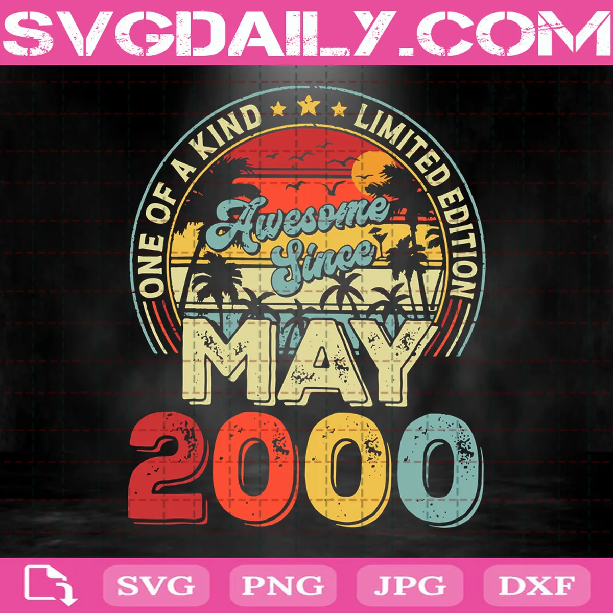 Vintage May 2000 One Of A Kind Limited Edition Birthday Svg