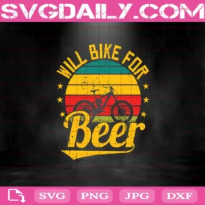 Vintage Will Bike For Beer Lover Cycle Dad Svg