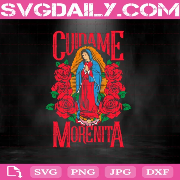 Virgin Of Guadalupe Cuidame Morenita Svg