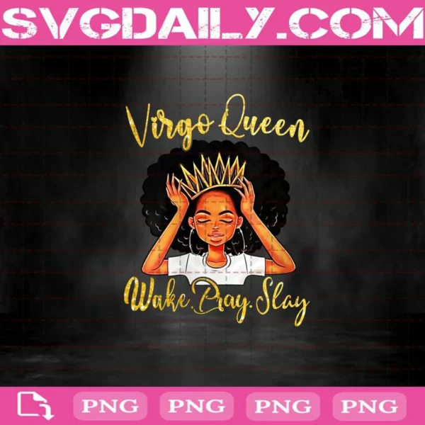 Virgo Queens Wake Pray Slay Png
