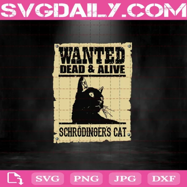 Wanted Daed And Alive Schrodinger Cat Svg