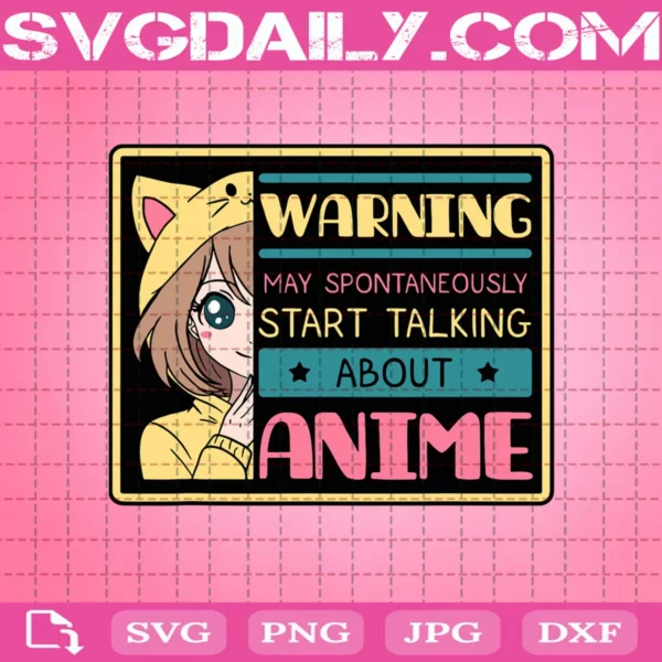 Warning May Spontaneously Start Talking About Anime Svg
