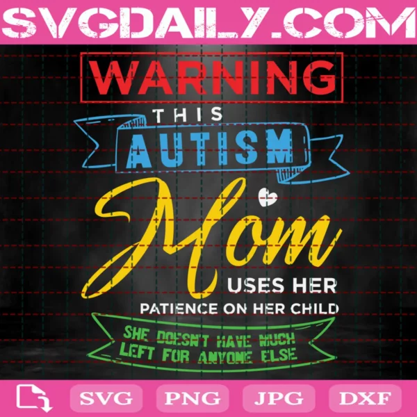 Warning This Autism Mom Uses Her Patience On Her Child Svg