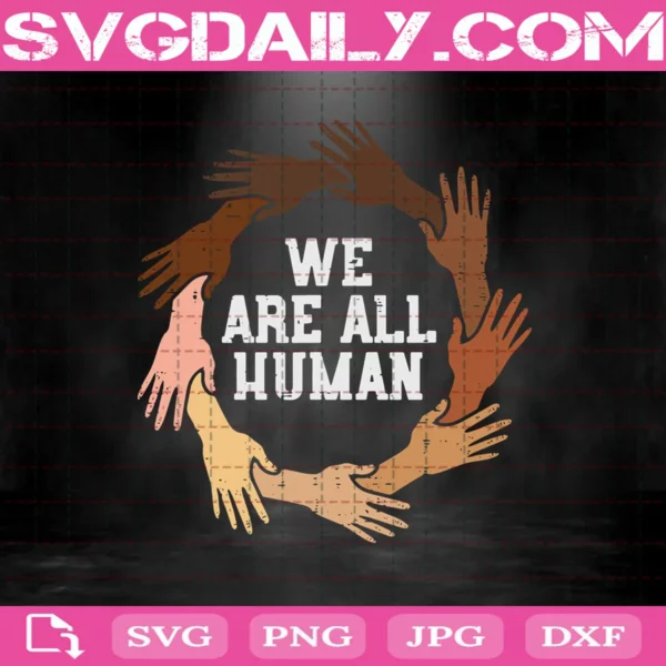 We Are All Human Svg